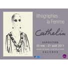 Exposition Cathelin : "Lithographie : la Femme" à Valence