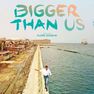 Projection du film "Bigger than us"