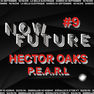 NOW FUTURE #9 - HECTOR OAKS + P.E.A.R.L. + WARM UP