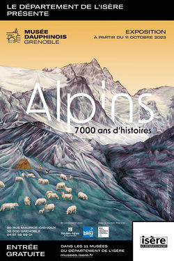 Expo "Alpins. 7000 ans d'histoires" Musée Dauphinois de Grenoble