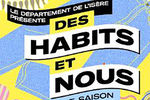 Des Habits et Nous, une saison culturelle en Isère